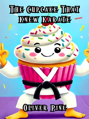 cover image of The Cupcake That Knew Karate
